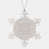 Funny Bonus Mom Gifts, Snowflake Ornament for Christmas - 'They Call Me Bonus Mom...' - Gifts from Men, Women, and Friends - Image 1